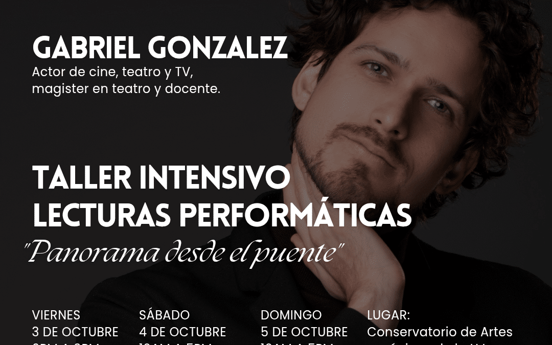Taller intensivo para actores: La construcción de personaje a través del formato de Lecturas Performativas «Panorama desde el puente»